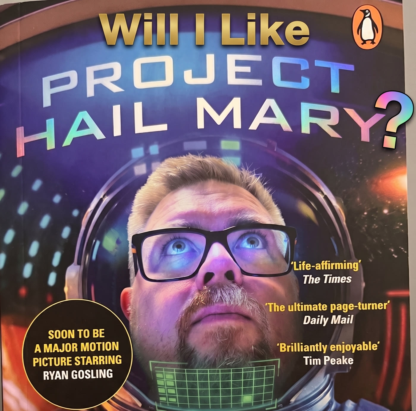Jonathan Fashbaugh, inserted into the book cover for Project Hail Mary. The title is changed to Will I Like Project Hail Mary?